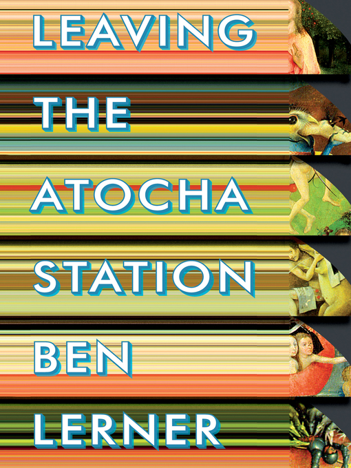 Title details for Leaving the Atocha Station by Ben Lerner - Available